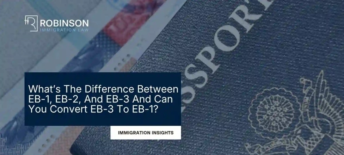What’s The Difference Between EB-1, EB-2, And EB-3 And Can You Convert EB-3 To EB-1?