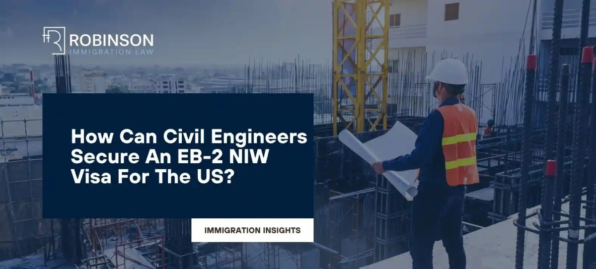 EB2-NIW Visa For Civil Engineers: Your Path To A U.S. Green Card