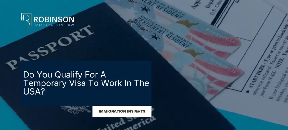 Do You Qualify For A Temporary Visa To Work In The USA?