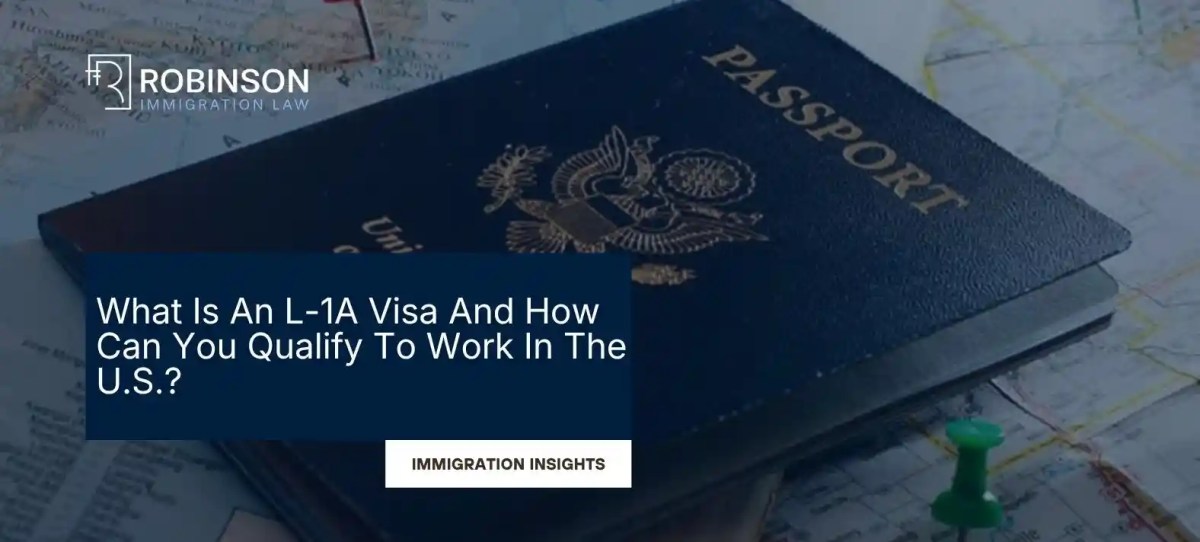 What Is An L-1A Visa And How Can You Qualify To Work In The U.S.?