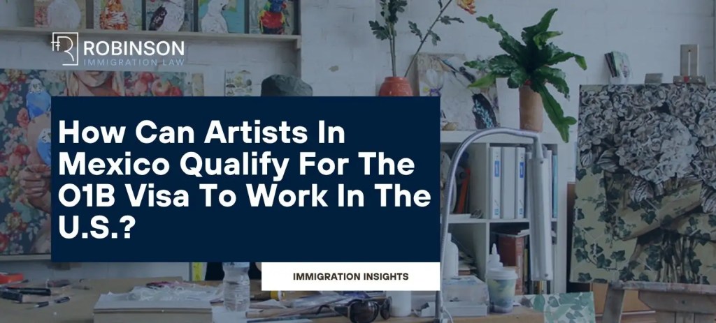 Robinson Immigration Law thumbnail: art studio background with the question about O-1B visa for artists.