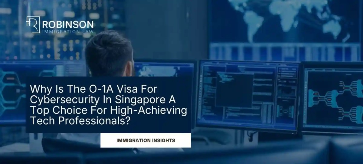 Why The O-1A Visa Is A Top Pick For Cybersecurity Professionals In Singapore