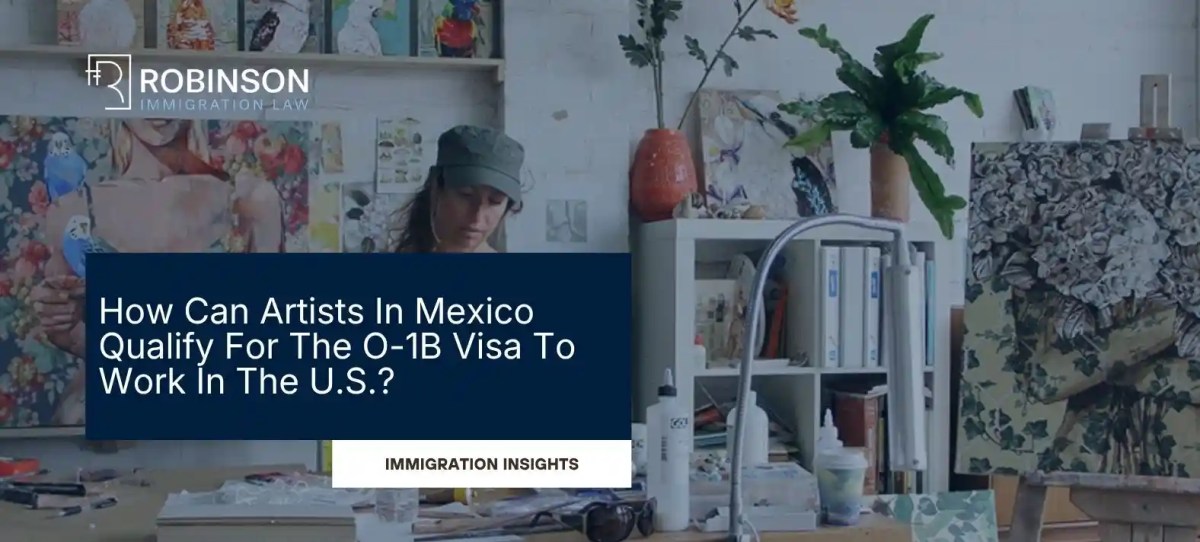 How Can Artists In Mexico Qualify For The O-1B Visa To Work?