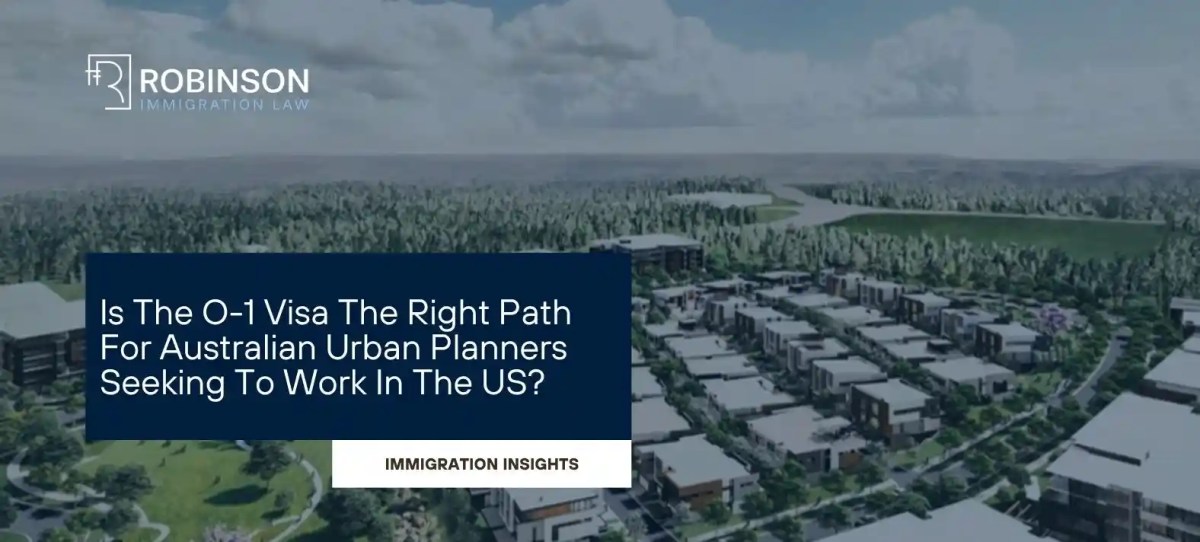 Is The O-1A Visa The Right Path For Australian Urban Planners Seeking To Work In The U.S?