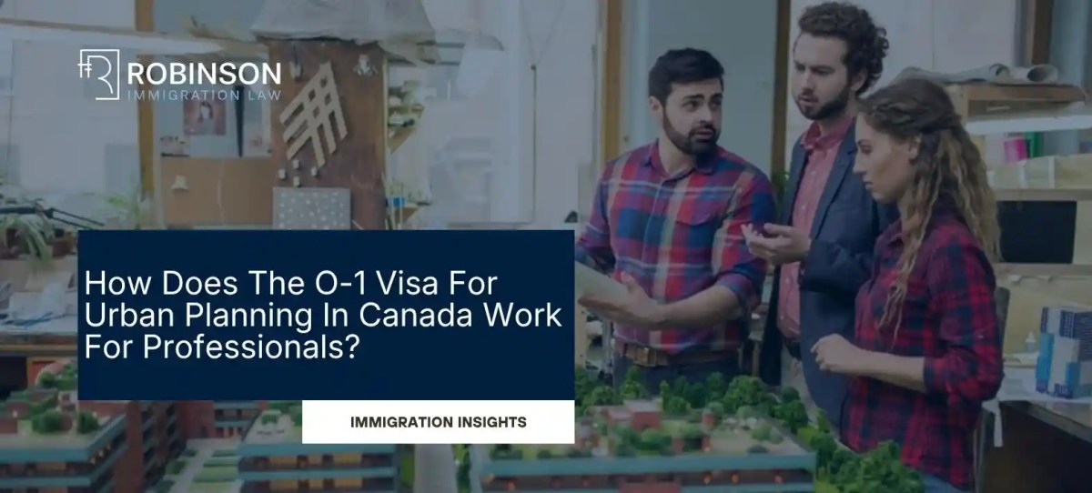 How Does The O-1A Visa For Urban Planning In Canada Work?