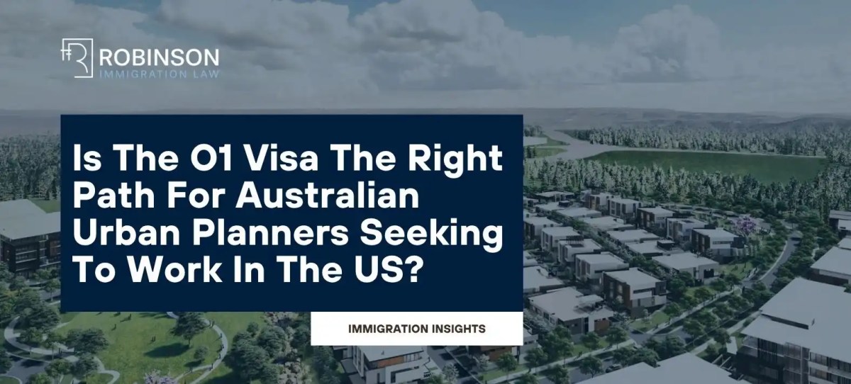 Is The O1 Visa The Right Path For Australian Urban Planners Seeking To Work In The US?