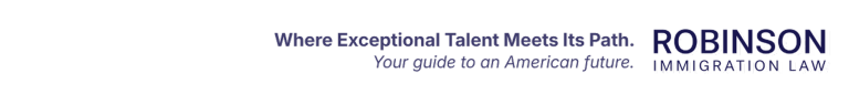 Robinson Immigration Law header with the slogan 'Where Exceptional Talent Meets Its Path. Your guide to an American future.'