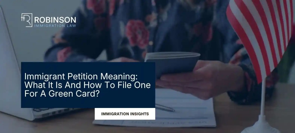 Immigrant Petition Meaning: What It Is And How To File One For A Green Card?