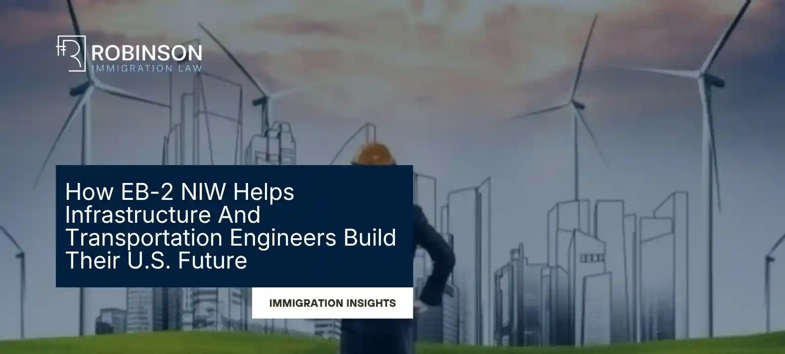 EB-2 NIW For Infrastructure And Transportation Engineers